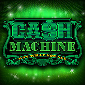 Cash Machine Win what you see